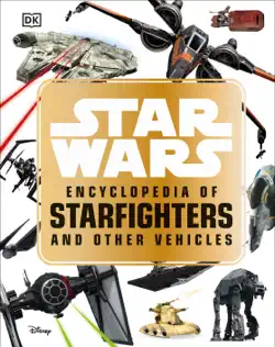 star wars™ encyclopedia of starfighters and other vehicles book cover image