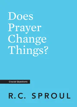 does prayer change things? book cover image