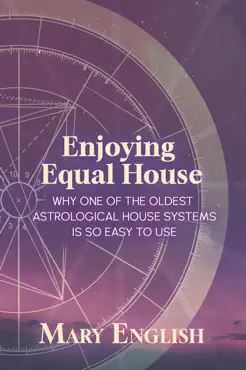 enjoying equal house, why one of the oldest astrological house systems is so easy to use book cover image