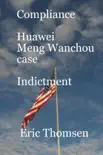 Compliance Huawei Meng Wanzhou Case - Indictment synopsis, comments