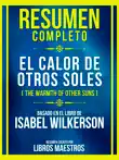 Resumen Completo - El Calor De Otros Soles (The Warmth Of Other Suns) - Basado En El Libro De Isabel Wilkerson sinopsis y comentarios
