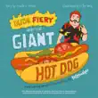 Dude Fiery and the Giant Hot Dog synopsis, comments