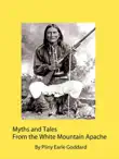 Myths and Tales From the White Mountain Apache synopsis, comments