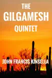 The Gilgamesh Quintet synopsis, comments