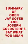 Summary of Oren Jay Sofer and Joseph Goldstein's Say What You Mean sinopsis y comentarios