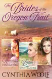 The Brides of the Oregon Trail, Collection One synopsis, comments