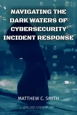 navigating the dark waters of cybersecurity incident response book cover image