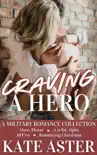 Craving a Hero: A Military Romance Collection sinopsis y comentarios