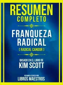 resumen completo - franqueza radical (radical candor) - basado en el libro de kim scott imagen de la portada del libro