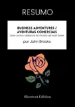 RESUMO - Business Adventures / Aventuras comerciais: Doze contos clássicos do mundo de Wall Street por John Brooks sinopsis y comentarios