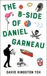 The B-Side of Daniel Garneau synopsis, comments