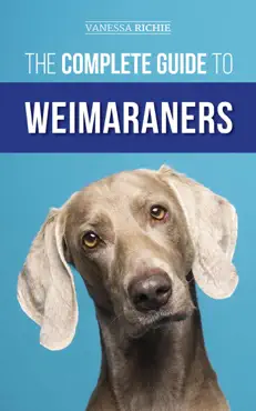 the complete guide to weimaraners book cover image