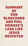 Summary of Ken Blanchard and Phil Hodges's Lead Like Jesus Revisited sinopsis y comentarios
