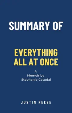 summary of everything all at once a memoir by stephanie catudal book cover image