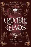Crucible of Chaos synopsis, comments