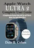 Apple Watch ULTRA 2 Complete User Guide synopsis, comments