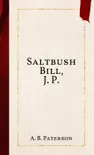 Saltbush Bill, J. P. synopsis, comments