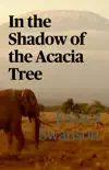 In the Shadow of the Acacia Tree synopsis, comments