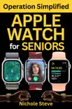 APPLE WATCH OPERATION SIMPLIFIED FOR SENIORS synopsis, comments