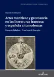 «Artes manticae» y geomancia en las literaturas francesa y española altomodernas sinopsis y comentarios