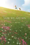 Now We Are Six synopsis, comments