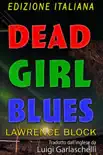 Dead Girl Blues — Edizione Italiana sinopsis y comentarios