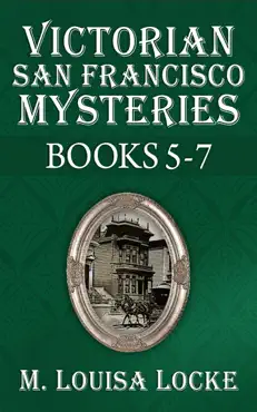 victorian san francisco mysteries: books 5-7 book cover image