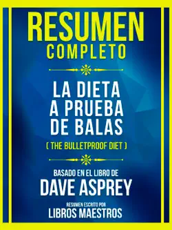 resumen completo - la dieta a prueba de balas (the bulletproof diet) - basado en el libro de dave asprey imagen de la portada del libro