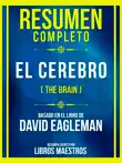 Resumen Completo - El Cerebro (The Brain) - Basado En El Libro De David Eagleman sinopsis y comentarios