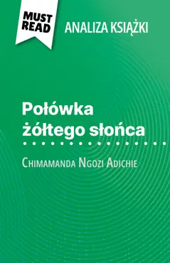 połówka żółtego słońca książka chimamanda ngozi adichie (analiza książki) imagen de la portada del libro
