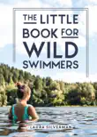 The Little Book for Wild Swimmers synopsis, comments
