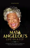 Maya Angelou's Life In a Fly : Retrospective Voyage Through the Life of Maya Angelou sinopsis y comentarios