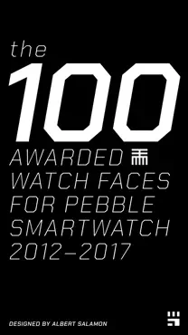the 100 awarded ttmm watch faces for pebble smartwatch book cover image