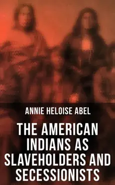 the american indians as slaveholders and secessionists book cover image