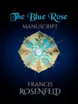 The Blue Rose Manuscript synopsis, comments