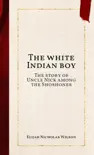 The white Indian boy synopsis, comments