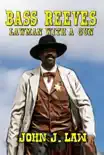 Bass Reeves - Lawman with a Gun synopsis, comments