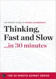 Thinking, Fast and Slow in 30 Minutes synopsis, comments