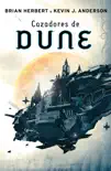 Cazadores de Dune (Las crónicas de Dune 7) sinopsis y comentarios