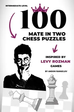 100 mate in two chess puzzles, inspired by levy rozman games book cover image