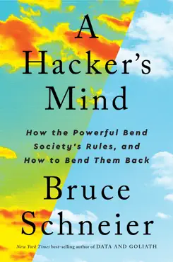 a hacker's mind: how the powerful bend society's rules, and how to bend them back book cover image