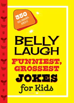 belly laugh funniest, grossest jokes for kids book cover image