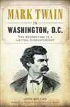 Mark Twain in Washington, D.C. synopsis, comments
