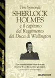 Sherlock Holmes e il capitano del Reggimento del Duca di Wellington sinopsis y comentarios