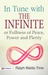 In Tune with the Infinite or, Fullness of Peace, Power, and Plenty synopsis, comments