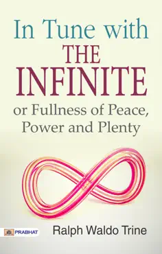 in tune with the infinite or, fullness of peace, power, and plenty book cover image