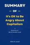 Summary of It's OK to Be Angry About Capitalism by Bernie Sanders sinopsis y comentarios