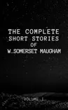 The Complete Short Stories of W. Somerset Maugham synopsis, comments