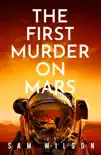 The First Murder On Mars sinopsis y comentarios
