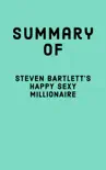 Summary of Steven Bartlett’s Happy Sexy Millionaire sinopsis y comentarios